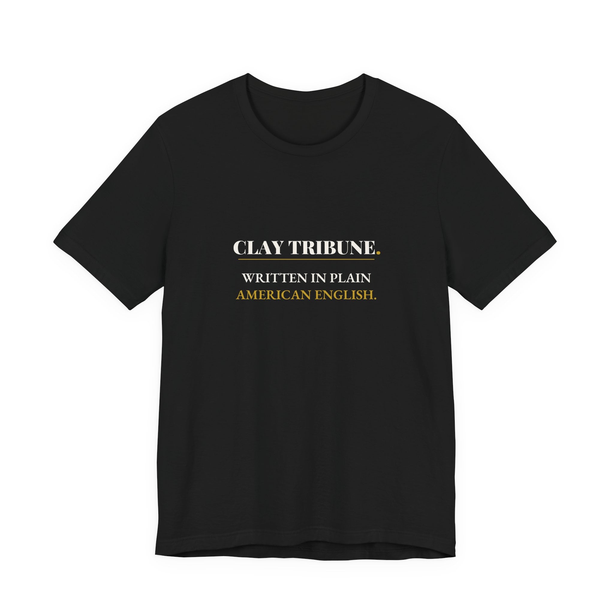 Written in Plain American English — Clay Tribune Tee